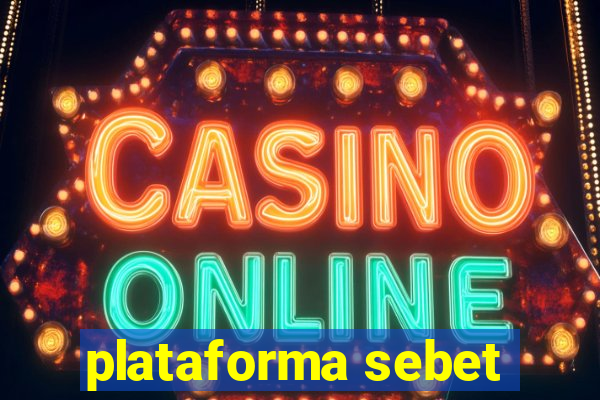 plataforma sebet